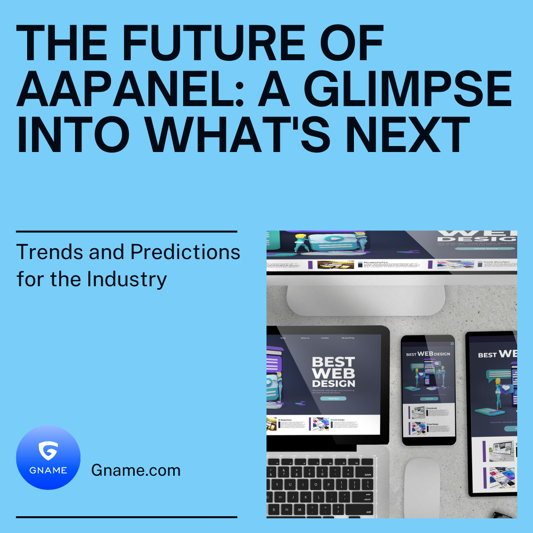 The Future of aaPanel: Trends and Predictions for the Industry