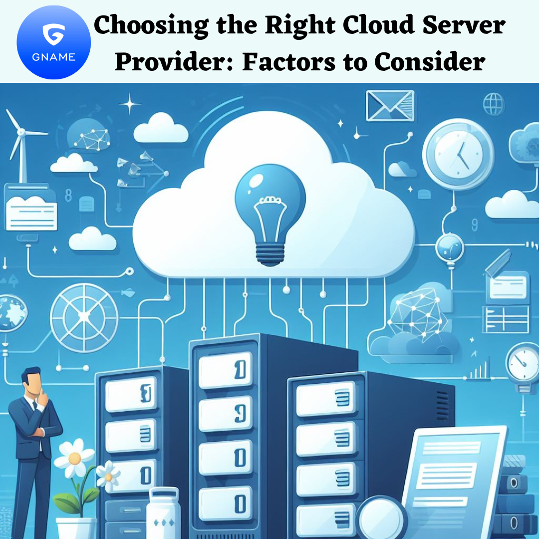 Choosing the Right Cloud Server Provider: Factors to Consider