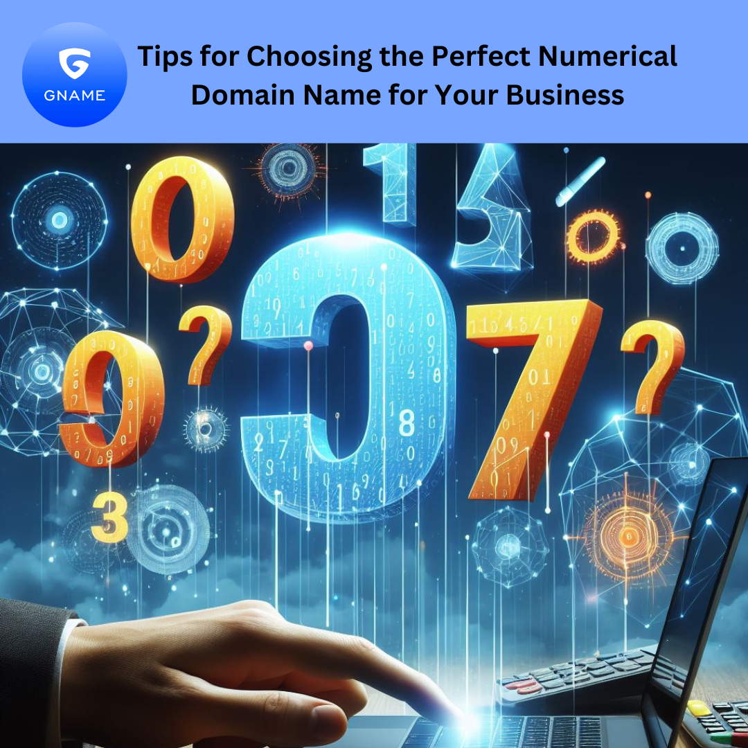 Tips for Choosing the Perfect Numerical Domain Name for Your Business