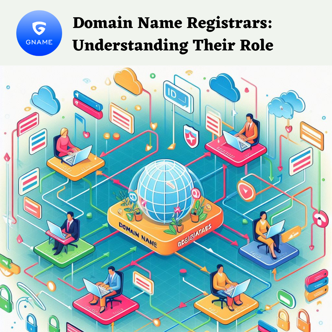 Domain Name Registrars: Understanding Their Role