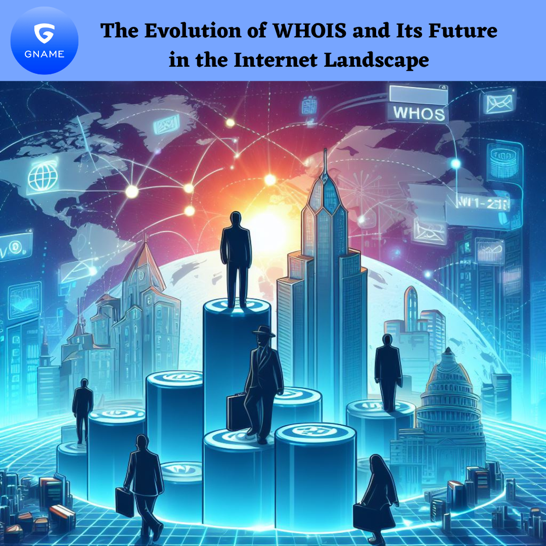 The Evolution of WHOIS and Its Future in the Internet Landscape