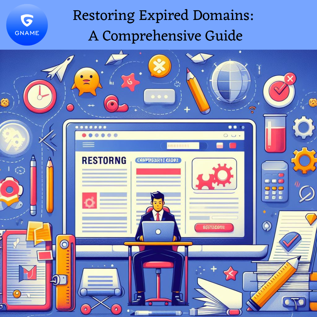 Restoring Expired Domains: A Comprehensive Guide
