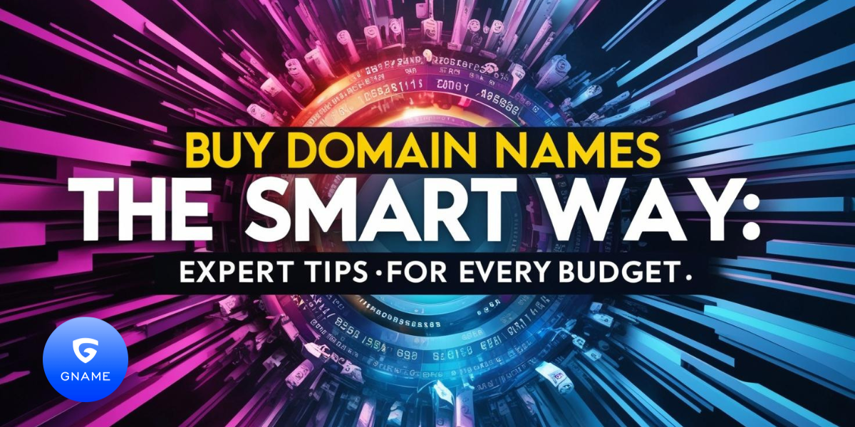 Buy Domain Names the Smart Way: Expert Tips for Every Budget